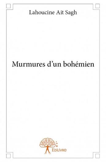 Couverture du livre « Murmures d'un bohémien » de Lahoucine Ait Sagh aux éditions Edilivre