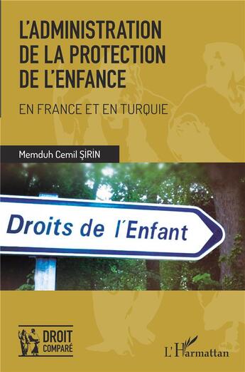 Couverture du livre « L'administration de la protection de l'enfance en France et en Turquie » de Memduh Cemil Sirin aux éditions L'harmattan