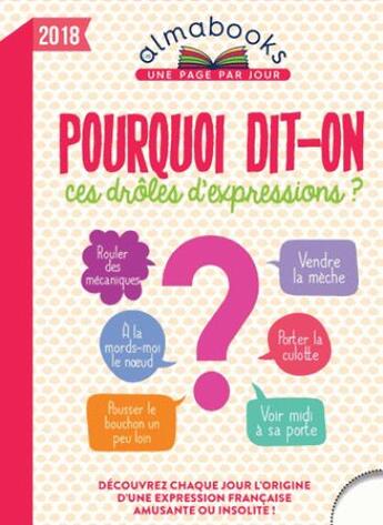 Couverture du livre « Almabook ; pourquoi dit-on ces drôles d'expressions ? (édition 2018) » de Yiannis Lhermet aux éditions Editions 365