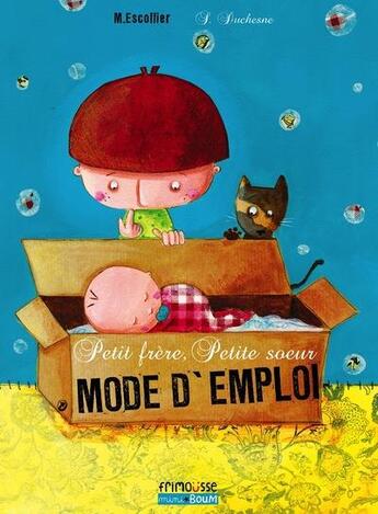 Couverture du livre « Petit frère, petite soeur, mode d'emploi » de Michael Escoffier et Severine Duchesne aux éditions Frimousse