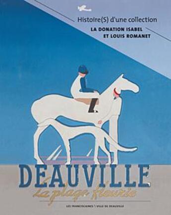 Couverture du livre « Deauville, la plage fleurie » de Annie Madet-Vache et Gwenaelle Lancelot aux éditions Illustria