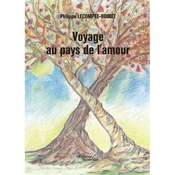 Couverture du livre « Voyage au pays de l'amour » de Philippe Lecompte-Boinet aux éditions Baudelaire