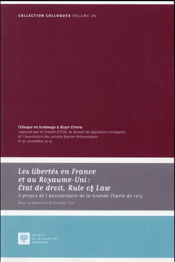 Couverture du livre « Les libertés en France et au Royaume-Uni : Etat de droit, Rule of Law ; à propos de l'anniversaire de la Grande Charte de 1215 » de Aristide Levi aux éditions Ste De Legislation Comparee