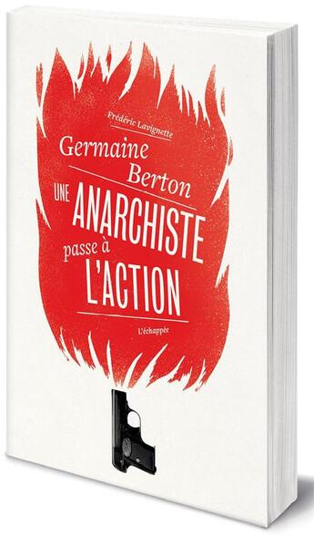 Couverture du livre « Germaine Berton, une anarchiste passe à l'action » de Frederic Lavignette aux éditions L'echappee