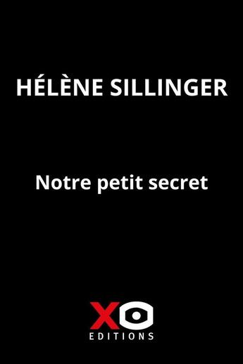 Couverture du livre « Notre petit secret » de Hélène Sillinger aux éditions Xo