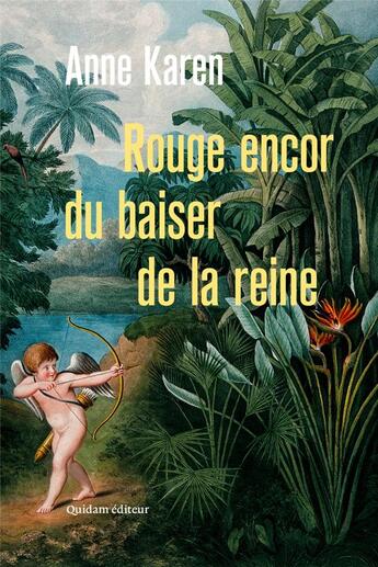 Couverture du livre « Rouge encor du baiser de la reine » de Anne Karen aux éditions Quidam