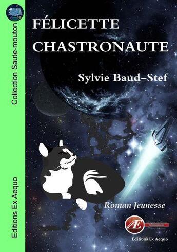 Couverture du livre « Félicette, chastronaute » de Sylvie Baud-Stef aux éditions Ex Aequo