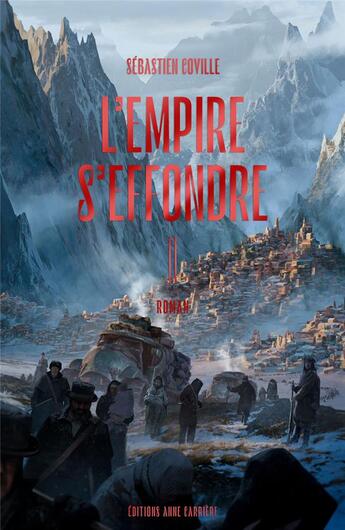 Couverture du livre « L'empire s'effondre t.2 : toucher la peau du ciel » de Sebastien Coville aux éditions Anne Carriere