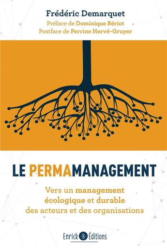 Couverture du livre « Le permamanagement : vers un management écologique et durable des acteurs et des organisations » de Frederic Demarquet aux éditions Enrick B.