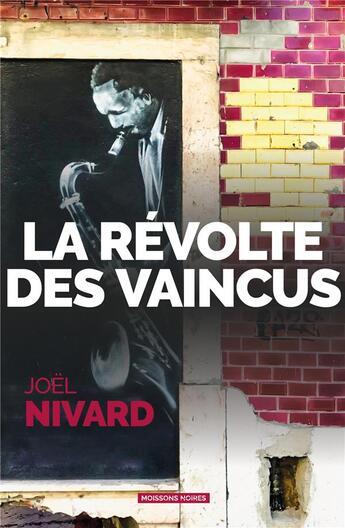 Couverture du livre « La révolte des vaincus » de Joel Nivard aux éditions Moissons Noires