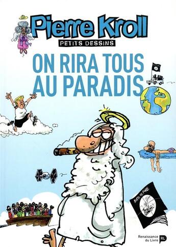 Couverture du livre « On rira tous au paradis » de Pierre Kroll aux éditions Renaissance Du Livre