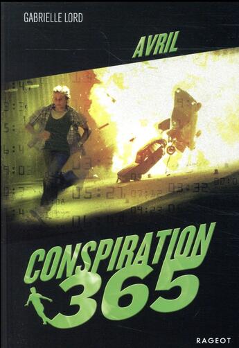 Couverture du livre « Conspiration 365 t.4 ; avril » de Gabrielle Lord aux éditions Rageot