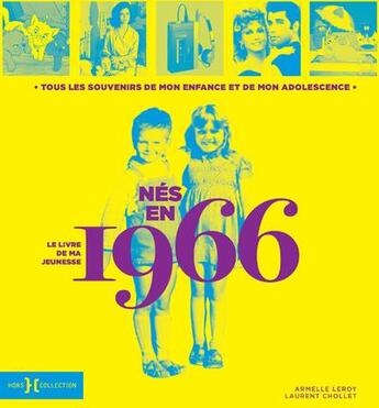 Couverture du livre « Nés en 1966 : le livre de ma jeunesse » de Leroy Armelle et Laurent Chollet aux éditions Hors Collection