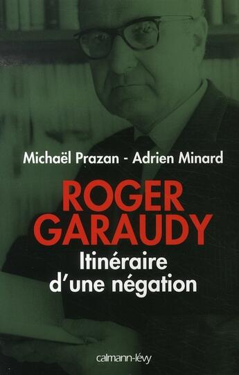 Couverture du livre « Roger garaudy ou l'itinéraire d'une négation » de Prazan/Minard aux éditions Calmann-levy