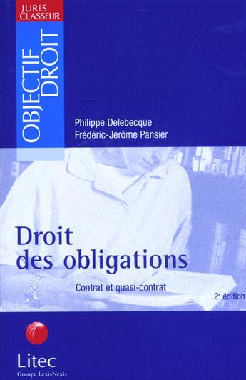 Couverture du livre « Droit des obligations contrat et quasi-contrat » de Philippe Delebecque et Frederic-Jerome Pansier aux éditions Lexisnexis