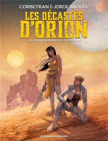 Couverture du livre « Les décastés d'Orion : Intégrale Tomes 1 et 2 » de Jorge Miguel et Eric Cobeyran aux éditions Humanoides Associes