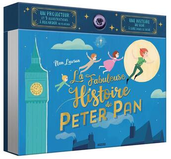 Couverture du livre « Livre projecteur ; la fabuleuse histoire de Peter Pan » de Nan Lawson aux éditions Philippe Auzou