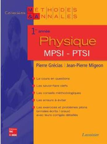 Couverture du livre « Physique mpsi-ptsi 1re annee (collection methodes & annales) » de Pierre Grecias aux éditions Tec Et Doc