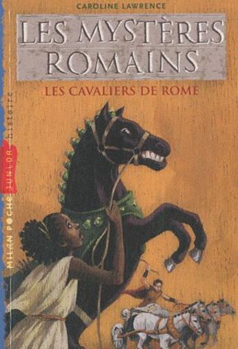 Couverture du livre « Les mystères romains T.12 ; les cavaliers de Rome » de Caroline Lawrence aux éditions Milan