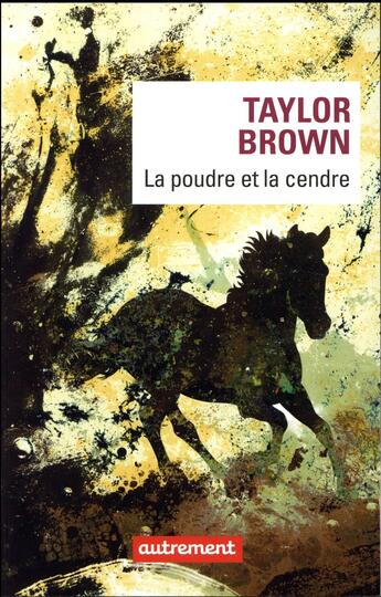 Couverture du livre « La poudre et la cendre » de Taylor Brown aux éditions Autrement