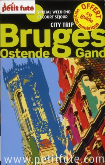 Couverture du livre « GUIDE PETIT FUTE ; CITY TRIP ; Bruges, gand Ostende 2012 » de  aux éditions Le Petit Fute