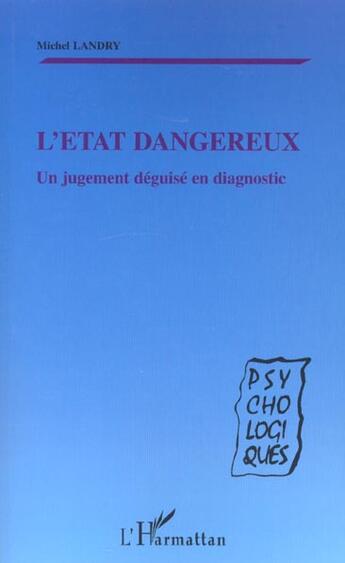 Couverture du livre « L'ÉTAT DANGEREUX : Un jugement déguisé en diagnostic » de Michel Landry aux éditions L'harmattan