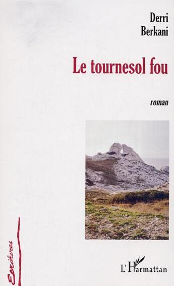 Couverture du livre « Le tournesol fou » de Derri Berkani aux éditions L'harmattan