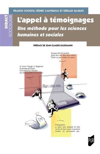 Couverture du livre « L'appel à témoignages : une méthodologie pour les sciences sociales » de Gerald Gaglio et Franck Cochoy et Cedric Calvignac aux éditions Pu De Rennes