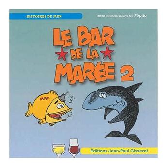 Couverture du livre « Le bar de la marée t.2 » de Pepito aux éditions Gisserot