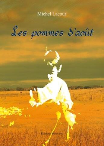 Couverture du livre « Les pommes d'août » de Michel Lacour aux éditions Benevent