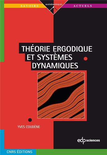 Couverture du livre « Théorie ergodique et systèmes dynamiques » de Yves Coudene aux éditions Edp Sciences