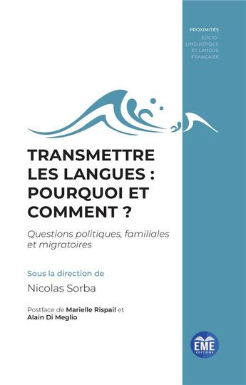 Couverture du livre « Transmettre les langues : pourquoi et comment ? questions politiques, familiales et migratoires » de Sorba Nicolas aux éditions Eme Editions