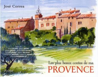 Couverture du livre « Les plus beaux contes de ma Provence » de Jose Correa aux éditions Archipel