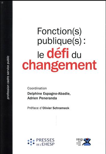 Couverture du livre « Fonction(s) publique(s) : le défi du changement » de Delphine Espagno-Abadie et Adrien Peneranda aux éditions Ehesp