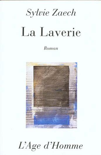 Couverture du livre « La Laverie » de Zaech/Sylvie aux éditions L'age D'homme