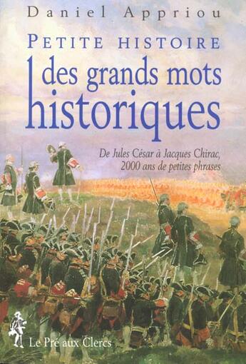 Couverture du livre « Petite Hsitoire Des Grands Mots Historiques » de Daniel Appriou aux éditions Pre Aux Clercs