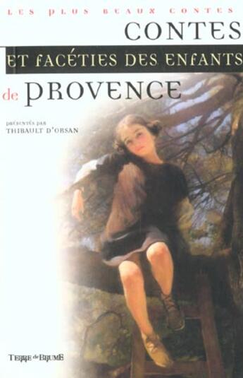 Couverture du livre « Contes et facéties des enfants de Provence » de Thibault D' Orsan aux éditions Terre De Brume