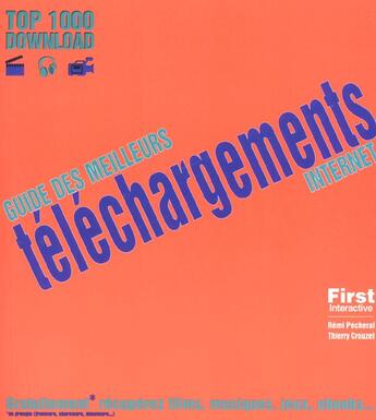 Couverture du livre « Guide Des Meilleurs Telechargements Internet » de Thierry Crouzet aux éditions First Interactive