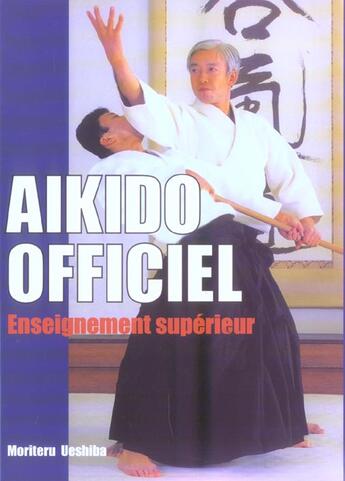 Couverture du livre « Aikido officiel : enseignement superieur » de Moriteru Ueshiba aux éditions Budo