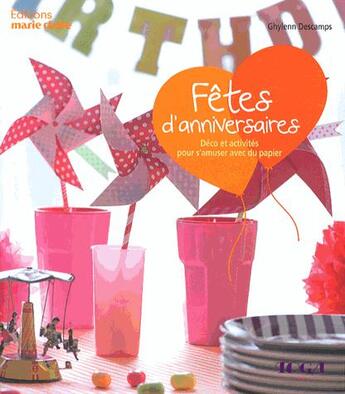 Couverture du livre « Fêtes d'anniversaires ; déco et activités pour s'amuser avec du papier » de  aux éditions Marie-claire