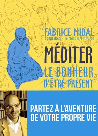 Couverture du livre « Méditer ; le bonheur d'être présent » de Fabrice Midal et Eric Corbeyran et Emmanuel Despujol aux éditions Philippe Rey