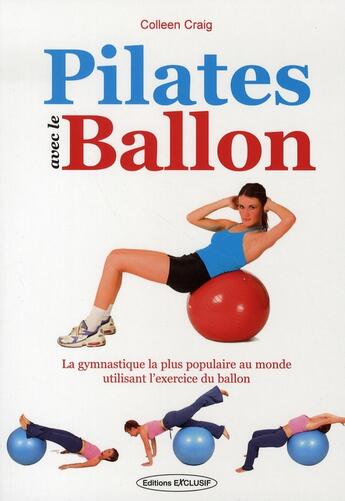 Couverture du livre « Pilates avec le ballon » de Colleen Craig aux éditions Exclusif
