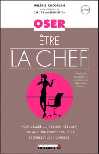 Couverture du livre « Oser être la chef » de Christie Vanbremeersch et Valerie Rocoplan aux éditions Zen Business