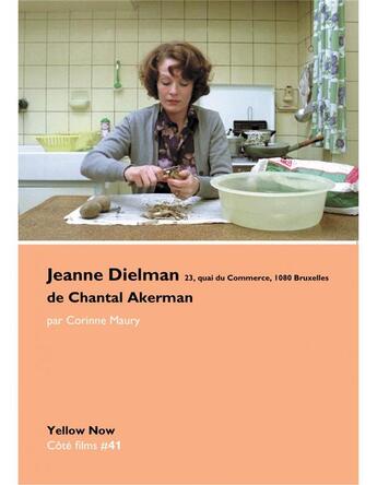 Couverture du livre « Jeanne Dielman 23, quai du commerce, 1080 bruxelles de chantal akerman - cote films #41 » de Corinne Maury aux éditions Yellow Now