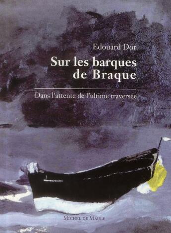 Couverture du livre « Les barques de Braque » de Edouard Dor aux éditions Michel De Maule