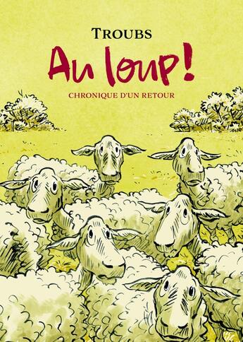 Couverture du livre « Au loup ! Chronique d'un retour » de Troubs aux éditions Rackham