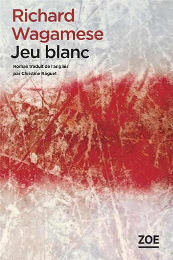 Couverture du livre « Jeu blanc » de Richard Wagamese aux éditions Zoe