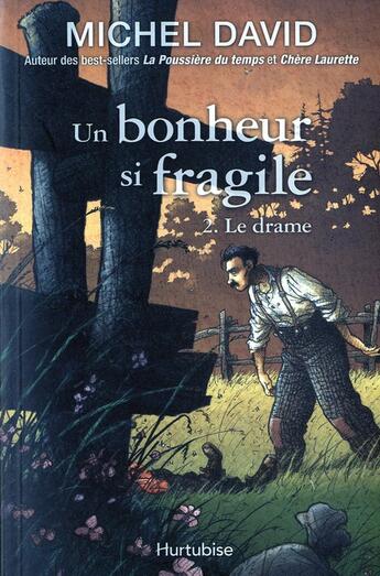 Couverture du livre « Un bonheur si fragile t.2 ; le drame » de Michel David aux éditions Hurtubise