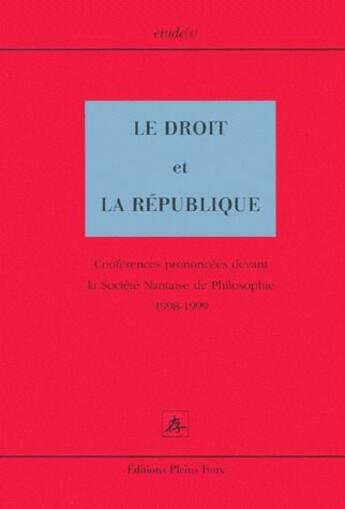 Couverture du livre « Le droit et la république » de Alain Renaut et Bruno Gnassounou et André Stanguennec et Jean Ferrari aux éditions Pleins Feux