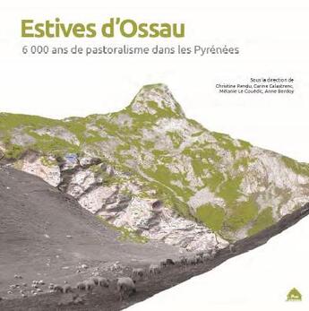 Couverture du livre « Estives d'Ossau ; 6000 ans de pastoralisme dans les Pyrénées » de  aux éditions Le Pas D'oiseau